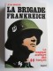 Jean Mabire - La brigade Frankreich. La tragique aventure des SS français