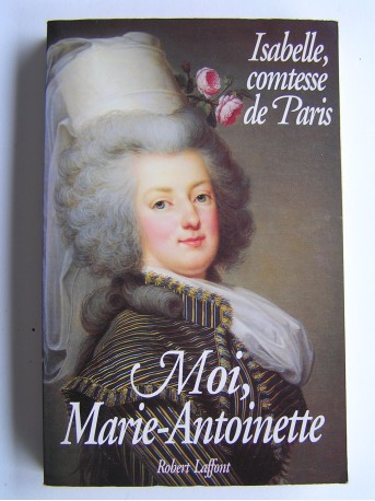 Isabelle Comtesse de Paris - Moi, Marie-Antoinette