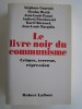 Collectif - Le livre noir du communisme. Crimes, terreur, répression - Le livre noir du communisme. Crimes, terreur, répression