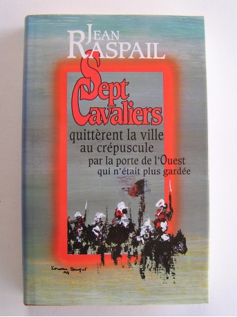 Jean Raspail - Sept cavaliers 