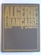 Philippe Héduy - Algérie Française. 1942 - 1962