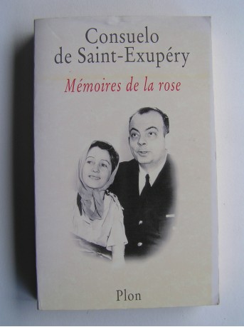 Consuelo de Saint-Exupéry - Mémoires de la rose