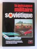 Collectif - La puissance militaire soviétique - La puissance militaire soviétique