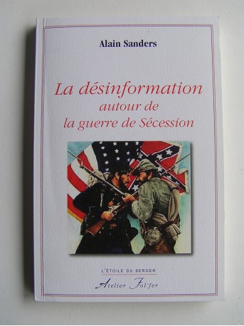 Alain Sanders - La désinformation autour de la guerre de Sécession