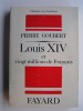 Pierre Goubert - Louis XIV et vingt millions de Français - Louis XIV et vingt millions de Français