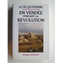 Georges Bordonove - En Vendée pendant la Révolution
