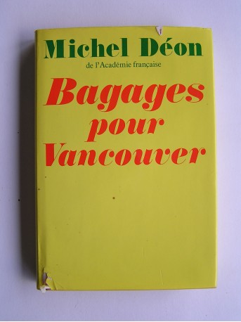 Michel Déon - Bagages pour Vancouver (suite 2 de "Mes arches de Noé")