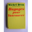 Michel Déon - Bagages pour Vancouver (suite 2 de "Mes arches de Noé")