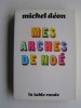 Michel Déon - Mes arches de Noé - Mes arches de Noé