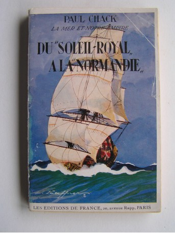 Paul Chack - Du "Soleil-Royal" à la "Normandie"
