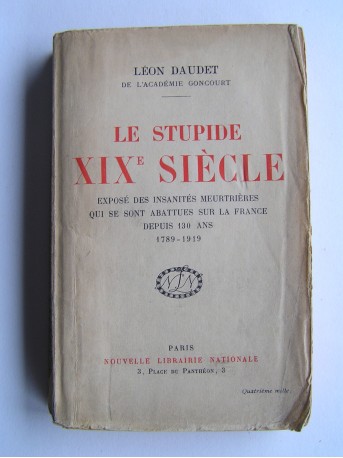 Léon Daudet - Le stupide XIXème siècle