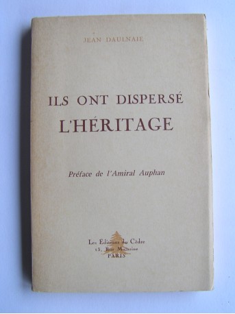 Jean Daulnaie - Ils ont dispersé l'héritage