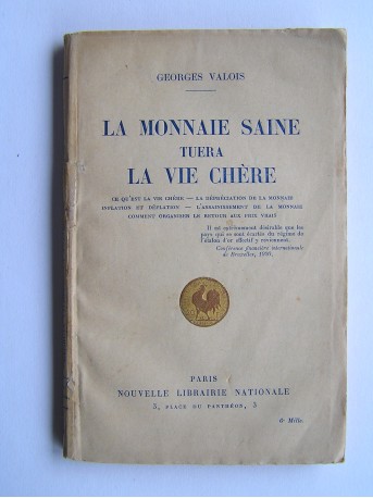 Georges Valois - La monnaie saine tuera le vie chère