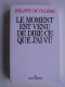 Philippe de Villiers - Le moment est venu de dire ce que j'ai vu.