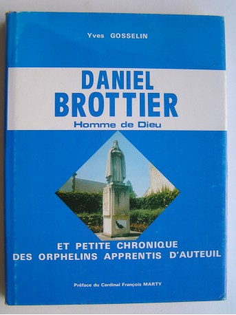 Yves Gosselin - Daniel Brottier. Homme de Dieu