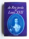 Eric Muraise - Du Roy perdu à Louis XVII