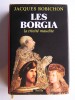Jacques Robichon - Les Borgia. La trinité maudite - Les Borgia. La trinité maudite
