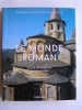 Xavier Barral I Altet - Le monde Roman. Villes, cathédrales et monastères - Le monde Roman. Villes, cathédrales et monastères