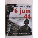 Jean-Pierre Azema, Robert O. Paxton et Philippe Burrin - 6 Juin 44