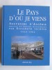 Le Pays d'où je viens. Souvenirs d'Algérie. 1910 - 1962