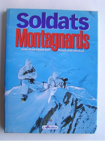 Jean-Pierre Biot - Soldats. Montagnards