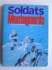 Jean-Pierre Biot - Soldats. Montagnards - Soldats. Montagnards