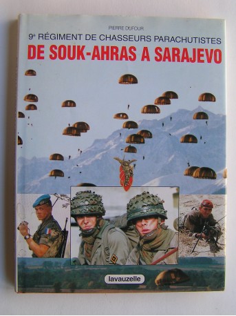 Pierre Dufour - 9e Régiment de Chasseurs Parachutistes de Souk-Ahras à Sarajévo