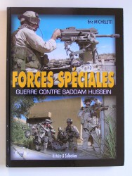 Eric Micheletti - Forces spéciales. Guerre contre Saddam Hussein