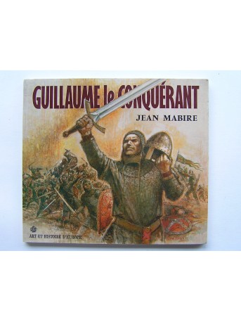 Jean Mabire - Guillaume le Conquérant