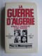 Pierre Montagnon - La guerre d'Algérie. Genèse et engrenage d'une tragédie. 1er novembre 1954 - 3 juillet 1962