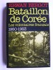 Erwan Bergot - Bataillon de Corée. Les volontaires français. 1950 - 1953 - Bataillon de Corée. Les volontaires français. 1950 - 1953