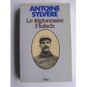 Antoine Sylvère - Le légionnaire Flutsch