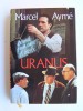 Marcel Aymé - Uranus - Uranus