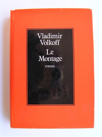 Vladimir Volkoff - Le montage