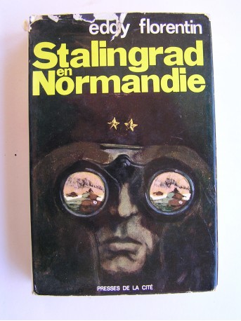 Eddy Florentin - Stalingrad en Normandie. 