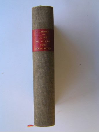 Henri Amouroux - La vie des Français sous l'Occupation