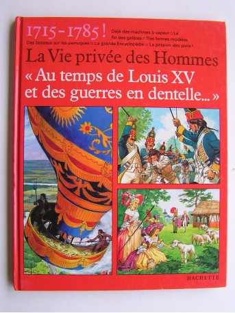 Pierre Joubert - La vie privée des Hommes. Au temps de Louis XV et des guerres en dentelle.