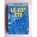 Jacques Roseau & Jean Fauque - Le 113e été. Chronique romanesque (1903 - 1962)