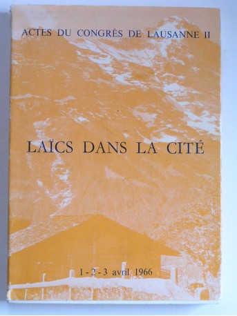 Collectif - Actes du congrès de Lausanne II. Laïcs dans la Cité