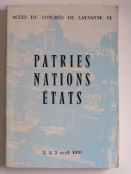 Actes du congrès de Lausanne VI. Patries, Nations, Etats