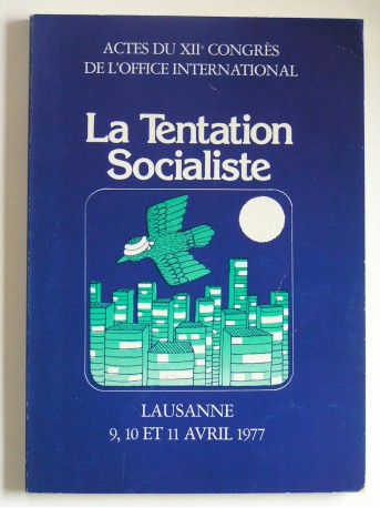 Collectif - Actes du XIIe congrès de l'Office international. La tentation socialiste