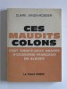 Claire Janon-Rossier - Ces maudits colons - Ces maudits colons