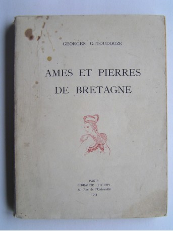Georges-Gustave Toudouze - Ames et pierres de Bretagne