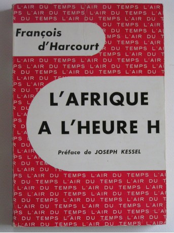 François d'Harcourt - L'Afrique à l'heure H