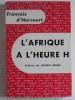 François d'Harcourt - L'Afrique à l'heure H - L'Afrique à l'heure H