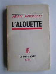 Jean Anouilh - L'Alouette