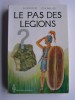 Pierre Camus - Le pas des Légions. - Le pas des Légions.