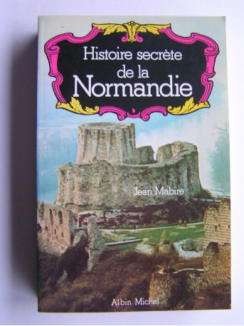 Jean Mabire - Histoire secrète de la Normandie