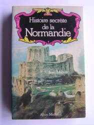Jean Mabire - Histoire secrète de la Normandie