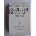 Christian de Bartillat - Histoire de la noblesse française. 1789 - 1989. Tome 1.